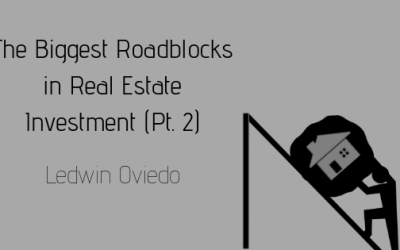 The Biggest Roadblocks in Real Estate Investment (Pt. 2)