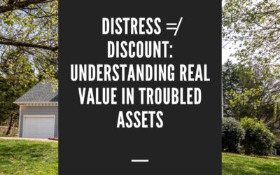 Distress ≠ Discount: Understanding Real Value in Troubled Assets